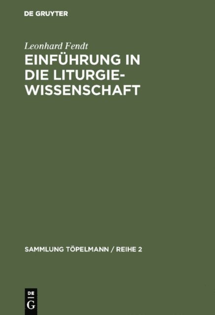 Leonhard Fendt - Einführung in die Liturgiewissenschaft, E-bok