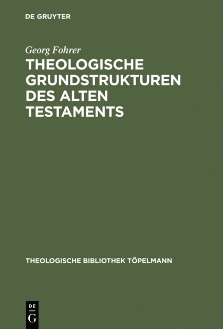 Georg Fohrer - Theologische Grundstrukturen des Alten Testaments, E-bok