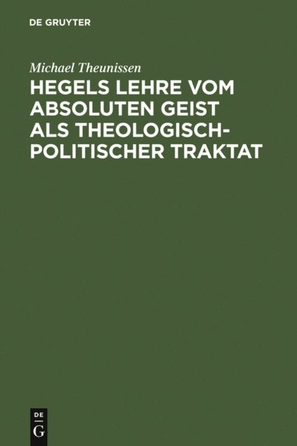 Michael Theunissen - Hegels Lehre vom absoluten Geist als theologisch-politischer Traktat, E-bok