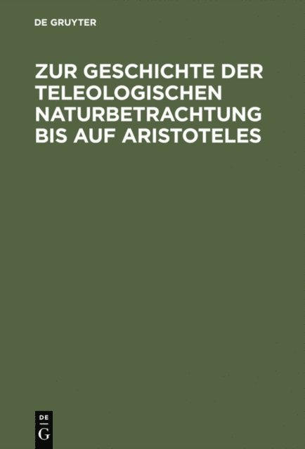 Willy Theiler - Zur Geschichte der teleologischen Naturbetrachtung bis auf Aristoteles, E-bok