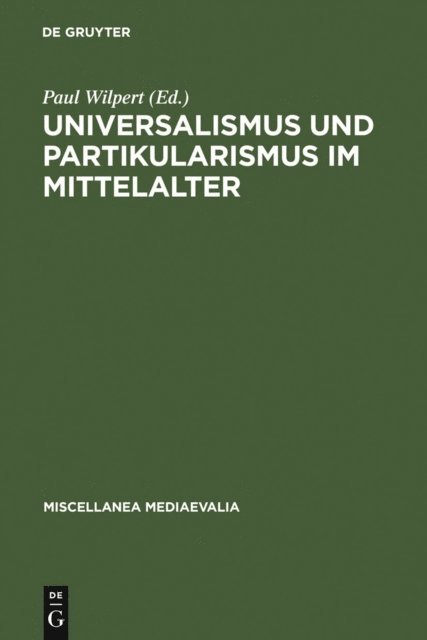 Paul Wilpert - Universalismus und Partikularismus im Mittelalter, E-bok