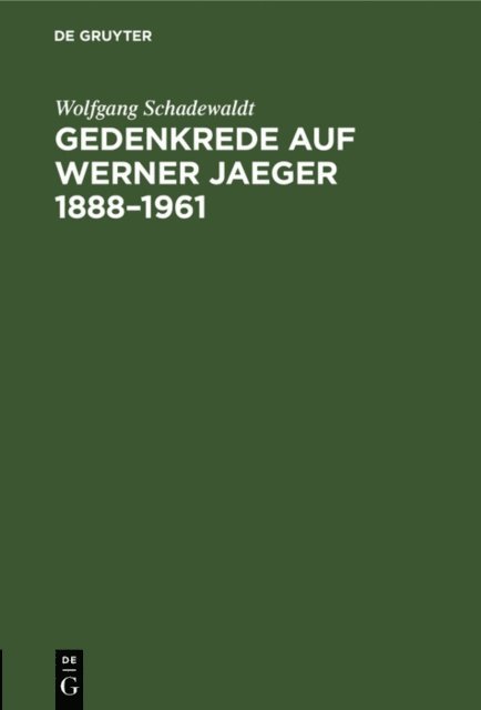 Wolfgang Schadewaldt - Gedenkrede auf Werner Jaeger 1888–1961, E-bok
