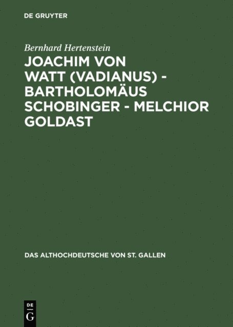 Bernhard Hertenstein - Joachim von Watt (Vadianus) - Bartholomäus Schobinger - Melchior Goldast, E-bok