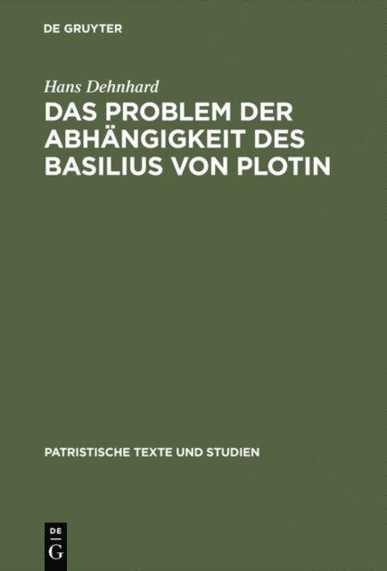 Hans Dehnhard - Das Problem der Abhängigkeit des Basilius von Plotin, E-bok