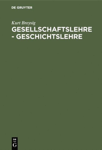 Kurt Breysig - Gesellschaftslehre - Geschichtslehre, E-bok