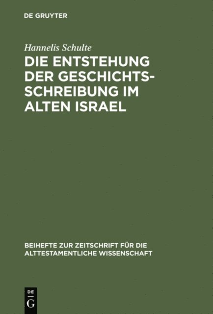 Hannelis Schulte - Die Entstehung der Geschichtsschreibung im Alten Israel, E-bok