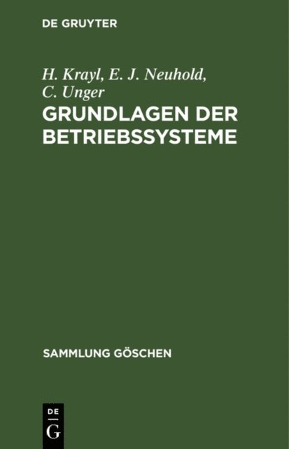 C. Unger, E. J. Neuhold, H. Krayl - Grundlagen der Betriebssysteme, E-bok