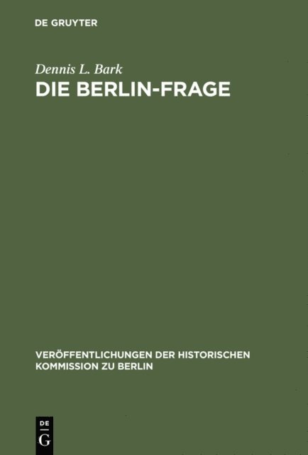 Dennis L. Bark - Die Berlin-Frage, E-bok