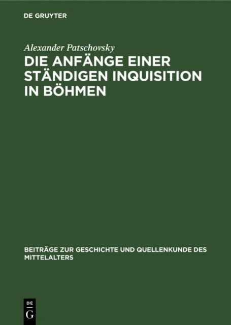 Alexander Patschovsky - Die Anfänge einer ständigen Inquisition in Böhmen, E-bok