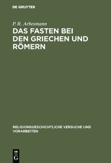 P. R. Arbesmann - Das Fasten bei den Griechen und Römern, E-bok