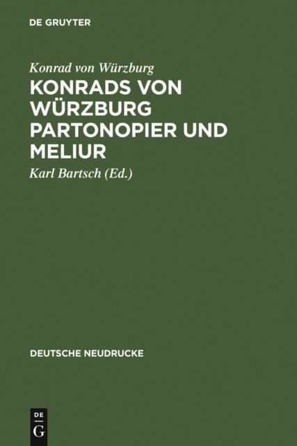 Konrad von Wurzburg, Karl Bartsch - Konrads von Würzburg Partonopier und Meliur, E-bok