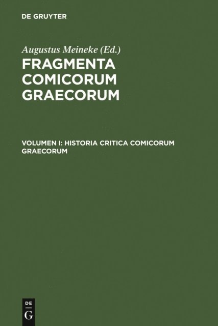 Augustus Meineke - Historia critica comicorum Graecorum, E-bok