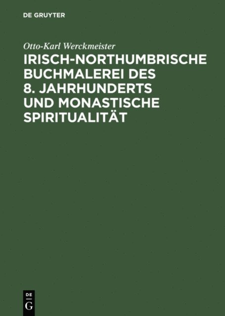 Otto-Karl Werckmeister - Irisch-northumbrische Buchmalerei des 8. Jahrhunderts und monastische Spiritualität, E-bok