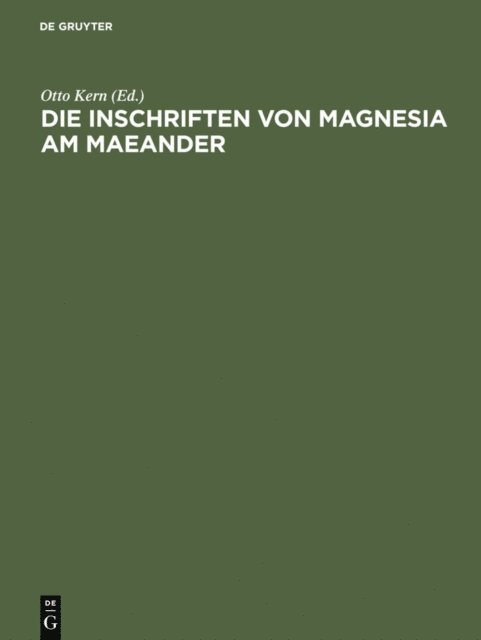 Otto Kern - Die Inschriften von Magnesia am Maeander, E-bok
