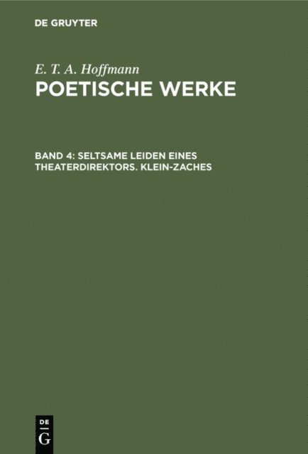 E. T. A. Hoffmann - Seltsame Leiden eines Theaterdirektors. Klein-Zaches, E-bok