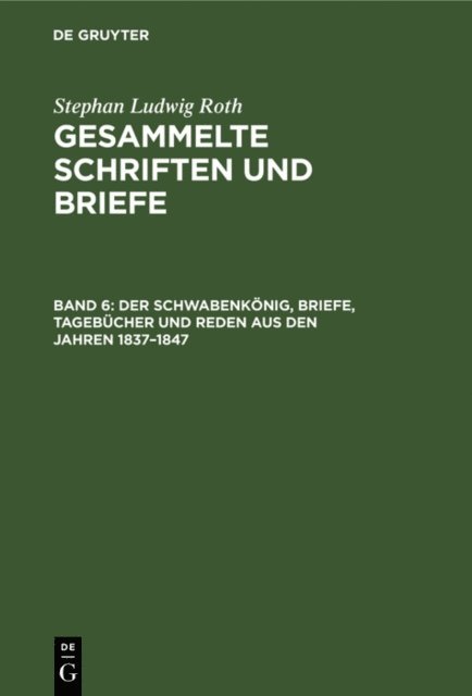 Stephan Ludwig Roth, Otto Folberth - Der Schwabenkönig, Briefe, Tagebücher und Reden aus den Jahren 1837–1847, E-bok