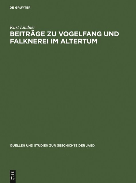 Kurt Lindner - Beiträge zu Vogelfang und Falknerei im Altertum, E-bok