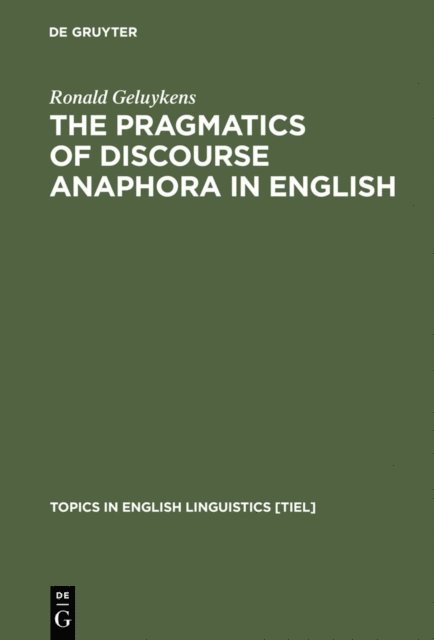 Ronald Geluykens - Pragmatics of Discourse Anaphora in English, E-bok