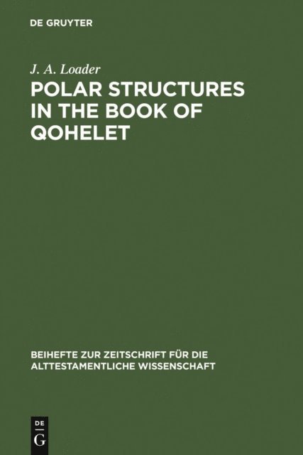 J. A. Loader - Polar Structures in the Book of Qohelet, E-bok