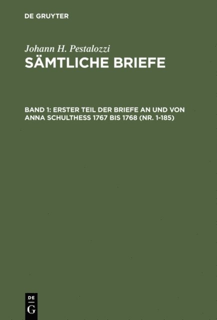 Hans Stettbacher, Emanuel Dejung - Erster Teil der Briefe an und von Anna Schulthess 1767 bis 1768 (Nr. 1-185), E-bok
