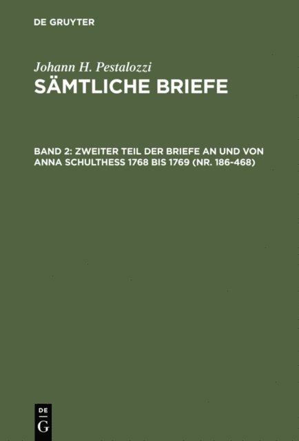 Hans Stettbacher, Emanuel Dejung - Zweiter Teil der Briefe an und von Anna Schulthess 1768 bis 1769 (Nr. 186-468), E-bok