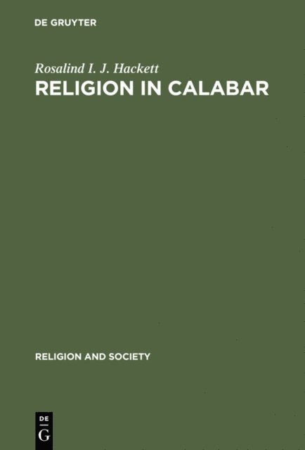Rosalind I. J. Hackett - Religion in Calabar, E-bok