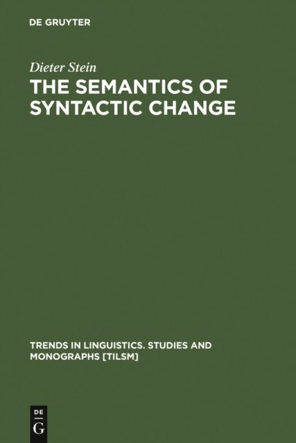 Dieter Stein - Semantics of Syntactic Change, E-bok