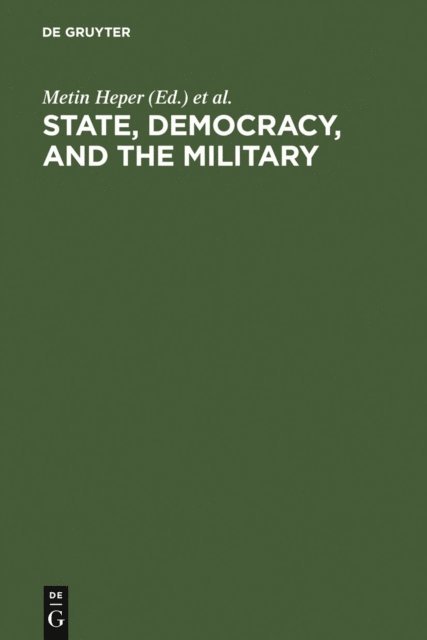 Ahmet Evin, Metin Heper - State, Democracy, and the Military, E-bok