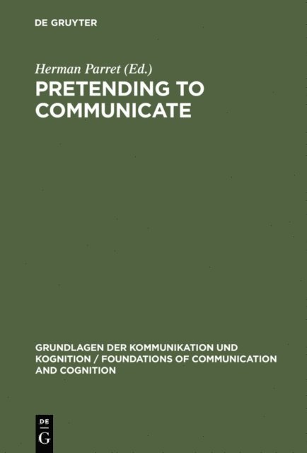 Herman Parret - Pretending to Communicate, E-bok
