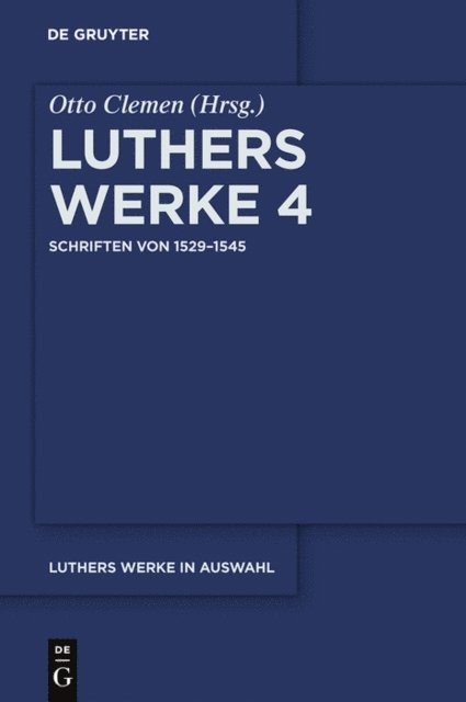Martin Luther, Otto Clemen - Schriften von 1529–1545, E-bok