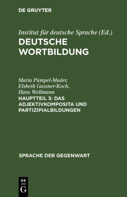 Hans Wellmann, Elsbeth Gassner-Koch, Maria Pumpel-Mader - Das Adjektivkomposita und Partizipialbildungen, E-bok