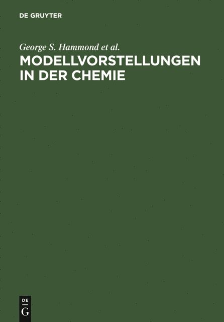 H.B. Gray, T.H. Crawford, Y. Osteryoung, George S. Hammond, Hans W. Sichting - Modellvorstellungen in der Chemie, E-bok