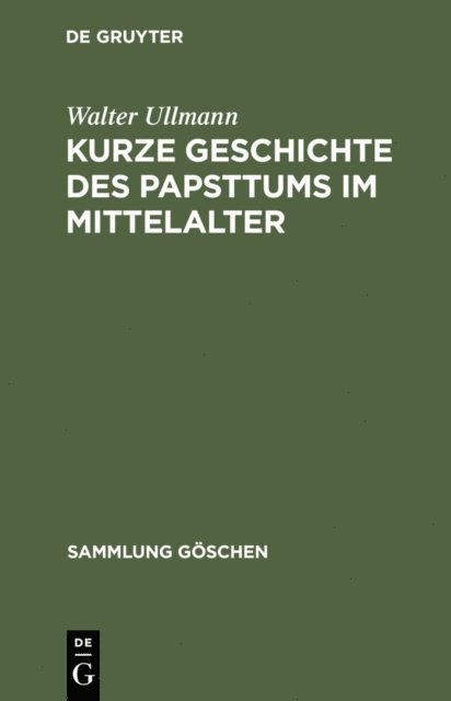 Walter Ullmann - Kurze Geschichte des Papsttums im Mittelalter, E-bok