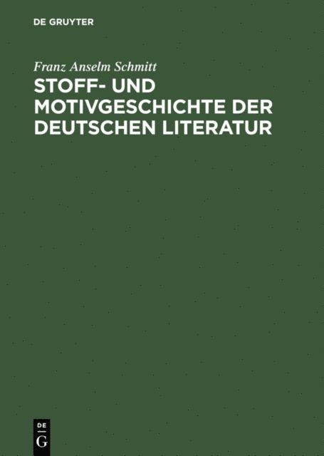 Franz Anselm Schmitt - Stoff- und Motivgeschichte der deutschen Literatur, E-bok