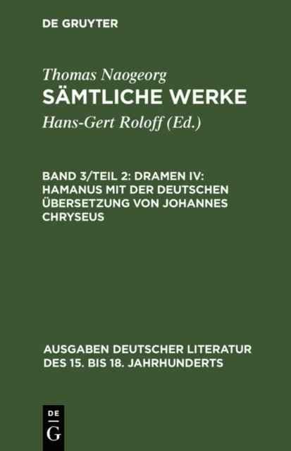 Thomas Naogeorg, Hans-Gert Roloff - Dramen IV: Hamanus mit der deutschen Übersetzung von Johannes Chryseus, E-bok