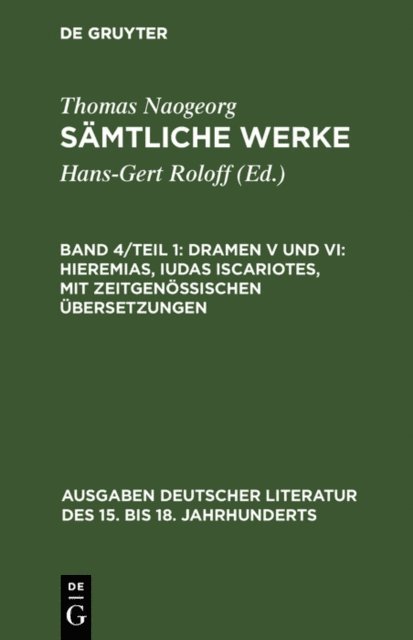 Thomas Naogeorg, Hans-Gert Roloff - Dramen V und VI: Hieremias, Iudas Iscariotes, mit zeitgenössischen Übersetzungen, E-bok