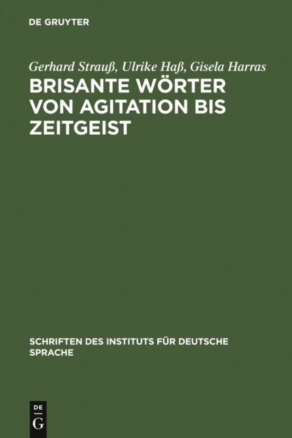Gisela Harras, Ulrike Ha, Gerhard Strau - Brisante Wörter von Agitation bis Zeitgeist, E-bok