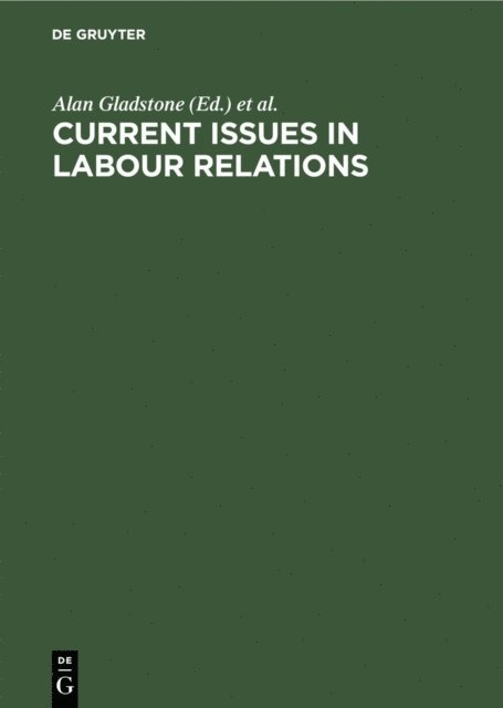 Manfred Weiss, Tiziano Treu, Jack Stieber, Russell Landsbury, Alan Gladstone - Current Issues in Labour Relations, E-bok