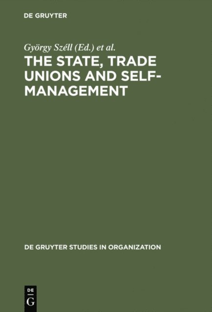 Chris Cornforth, Paul Blyton, Gyorgy Szell - State, Trade Unions and Self-Management, E-bok