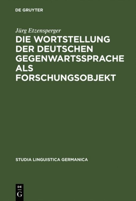 Jurg Etzensperger - Die Wortstellung der deutschen Gegenwartssprache als Forschungsobjekt, E-bok