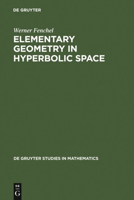 Werner Fenchel - Elementary Geometry in Hyperbolic Space, E-bok