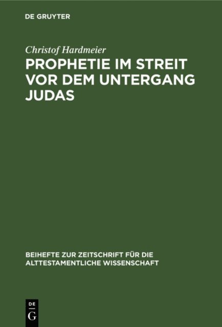 Christof Hardmeier - Prophetie im Streit vor dem Untergang Judas, E-bok