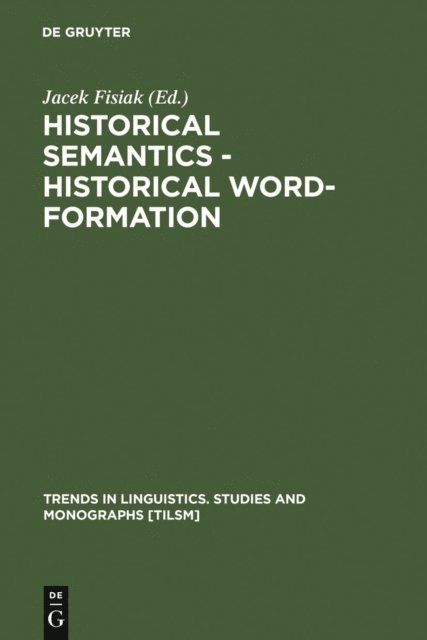 Jacek Fisiak - Historical Semantics - Historical Word-Formation, E-bok