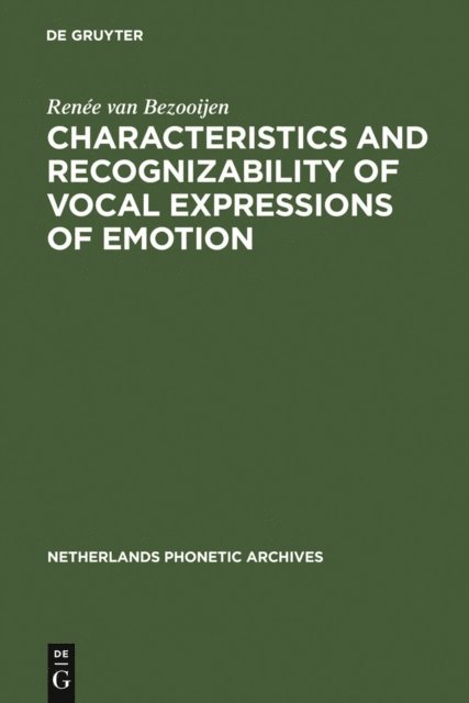 Renee van Bezooijen - Characteristics and Recognizability of Vocal Expressions of Emotion, E-bok