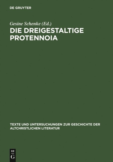 Gesine Schenke - Die dreigestaltige Protennoia, E-bok