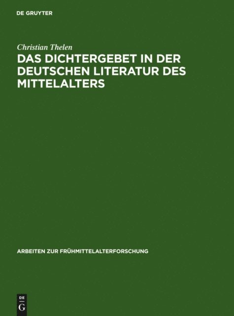 Christian Thelen - Das Dichtergebet in der deutschen Literatur des Mittelalters, E-bok