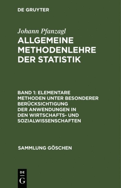 Johann Pfanzagl - Elementare Methoden unter besonderer Berücksichtigung der Anwendungen in den Wirtschafts- und Sozialwissenschaften, E-bok