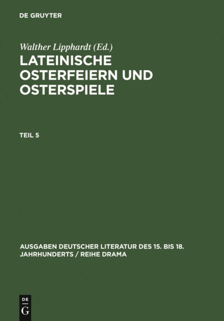 Walther Lipphardt - Lateinische Osterfeiern und Osterspiele V, E-bok
