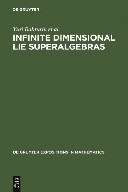 Mikhail V. Zaicev, Viktor M. Petrogradsky, Alexander V. Mikhalev, Yuri Bahturin - Infinite Dimensional Lie Superalgebras, E-bok