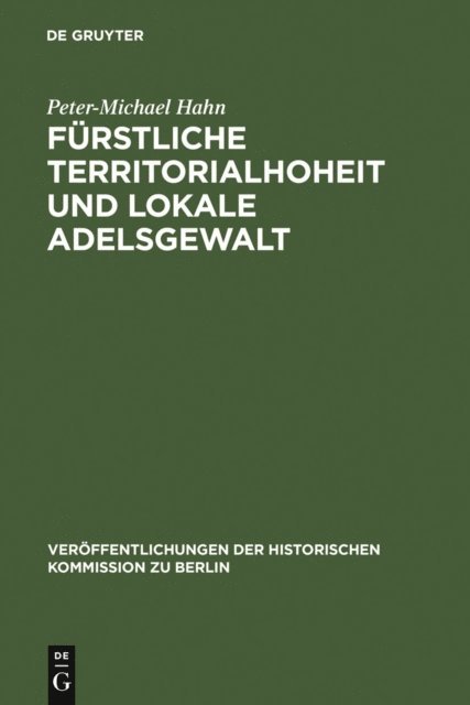 Peter-Michael Hahn - Fürstliche Territorialhoheit und lokale Adelsgewalt, E-bok